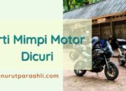 Simak! Arti Mimpi Motor Dicuri  yang Perlu Diketahui