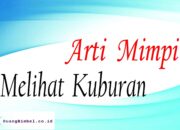 Penafsiran Unik: Arti Mimpi Di Kuburan Ternyata Ini Artinya Menurut Pakar