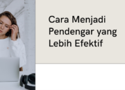 Kiat Mendengarkan Efektif: 5 Langkah Menjadi Pendengar yang Lebih Baik!
