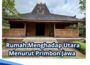 Rumah Menghadap Utara Menurut Primbon Jawa: Keberuntungan dan Nasib Baik