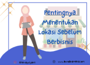 3 Hal yang Perlu Diperhatikan dalam Menentukan Lokasi Usaha: Strategi Memilih Tempat yang Tepat