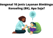 10 Jenis Layanan BK untuk Pengembangan Diri Siswa