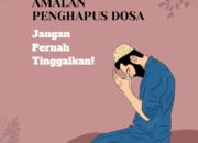 3 Hal yang Menghapus Dosa: Amalan untuk Memperoleh Pengampunan