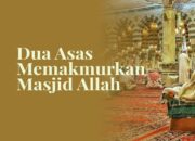 Pahala Memakmurkan Masjid Allah: Keberkahan dari Membangun Rumah Allah