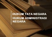 10 Perbedaan Hukum Tata Negara dan Hukum Administrasi Negara