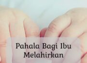 Pahala Melahirkan Caesar: Setiap Pengorbanan Ibu Diganjar Surga