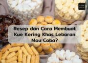 10 Macam Kue Kering dan Teknik Pembuatannya yang Praktis