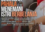 Pahala Antar Istri Belanja: Menjalin Kasih Sayang dalam Rumah Tangga