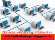 10 Masalah pada Jaringan LAN dan Cara Mengatasinya
