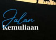 3 Hal yang Menunjukkan Kemuliaan Seseorang: Karakter Perbuatan dan Integritas