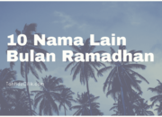 10 Nama Lain Bulan Ramadhan yang Menggambarkan Keistimewaannya!