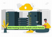 10 Perusahaan Free Hosting Terbaik untuk Website Pemula Tanpa Biaya!
