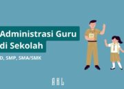 10 Jenis Administrasi Sekolah yang Wajib Diketahui oleh Guru dan Siswa