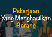 10 Jenis Pekerjaan yang Menghasilkan Barang dan Jasa Paling Populer