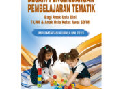 3 Hal yang Perlu Diperhatikan dalam Mengembangkan Materi Tematik: Menciptakan Pembelajaran Menarik