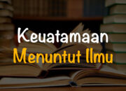 Pahala Hadir di Majelis Ilmu: Keutamaan Menuntut Ilmu di Hadapan Guru