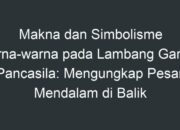 5 Warna Pancasila: Simbolisme dan Makna di Balik Warna-Warna Nasional