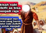 3 Hal yang Dilakukan Nabi Zulkifli Saat Menjadi Raja: Teladan Kepemimpinan yang Bijak