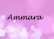 Ammara – Arti Nama dan Nama Tengah Yang Cocok
